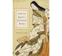 Steven D. Carter How to Read a Japanese Poem (Tascabile)