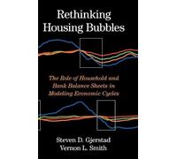 Steven D. Gjerstad Vernon L. Smith Rethinking Housing Bubbles (Copertina rigida)