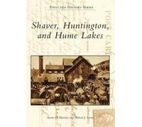 Steven D. Harrison Michael J. Sema Shaver, Huntington, and Hume Lake (Tascabile)