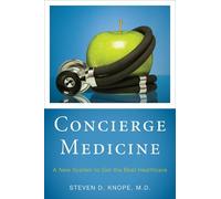 Steven D. Knope Concierge Medicine (Tascabile)