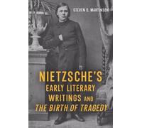 Steven D. Marti Nietzsche’s Early Literary Writings and The B (Copertina rigida)