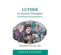 Steven D. Paulson Luther for Armchair Theologians (Tascabile)