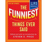 Steven D. Price The Funniest Things Ever Said, New and Expanded (Tascabile) 1001