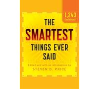 Steven D. Price The Smartest Things Ever Said, New and Expanded (Tascabile)