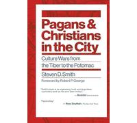 Steven D Smith Pagans and Christians in the City (Tascabile)