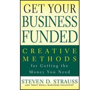 Steven D. Strauss Get Your Business Funded (Tascabile)