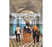 Steven decide di guarire. Storie dalla clinica psichiatrica