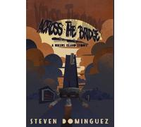 Steven Dominguez Across The Bridge a Rikers Island Story (Copertina rigida)