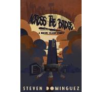 Steven Dominguez Across The Bridge a Rikers Island Story (Tascabile)