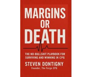 Steven Dontigny Margins or Death The No Bullshit Playbook for Surviv (Tascabile)