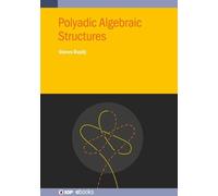 Steven Duplij Polyadic Algebraic Structures (Copertina rigida) IOP ebooks