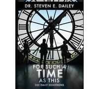 Steven E Dailey For Such A Time As This (Tascabile)