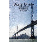 Steven E E Fitch MBA M Digital Divide: An Equation Needing a Soluti (Tascabile)