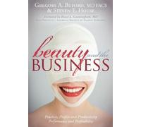 Steven E. House Gregory A. Buford Beauty and the Business (Tascabile)
