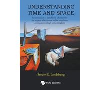 Steven E Landsb Understanding Time And Space: An Invitation To The T (Tascabile)