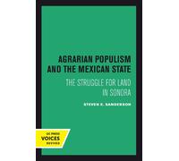 Steven E. Sanderson Agrarian Populism and the Mexican State (Tascabile)