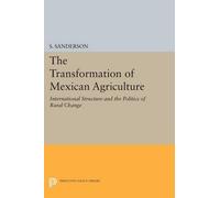 Steven E Sanderson The Transformation of Mexican Agriculture (Tascabile)