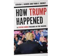 Steven E. Schier Todd E. Eberly How Trump Happened (Copertina rigida)