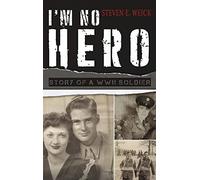 Steven E Weick I'm No Hero (Copertina rigida)
