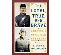Steven E. Woodworth The Loyal, True, and Brave (Tascabile)