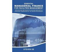 Steven Ee Essential Managerial Finance for Facilities Management (Tascabile)