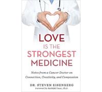 Steven Eisenberg Love Is the Strongest Medicine (Tascabile)