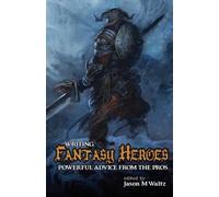 Steven Erikson Writing Fantasy Heroes (Tascabile)