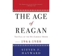 Steven F. Haywar The Age of Reagan: The Fall of the Old Liberal Orde (Tascabile)