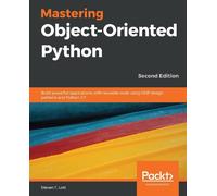 Steven F. Lott Mastering Object-Oriented Python (Tascabile)