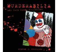 Steven F. Scouller Murderabilia and True Crime Collecting (Tascabile)
