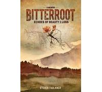 Steven Faulkner Bitterroot - A Memoir (Copertina rigida)