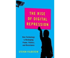 Steven Feldstein The Rise of Digital Repression (Copertina rigida)