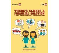 Steven Fernande THERE'S ALWAYS A FINANCIAL SOLUTION...And it (Copertina rigida)