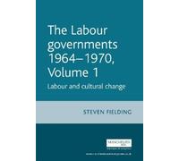 Steven Fielding The Labour Governments 1964-1970 Volume 1 (Tascabile)