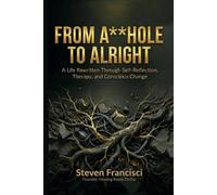 Steven Francisci From Ahole To Alright (Tascabile)