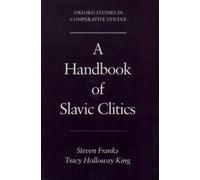 Steven Franks Tracy Holloway King A Handbook of Slavic Clitics (Tascabile)