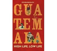 Steven Froelich Guatemala (Copertina rigida) A Steven Froelich Misadventure