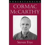 Steven Frye Understanding Cormac McCarthy (Tascabile)
