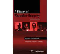 Steven G. Friedman A History of Vascular Surgery (Copertina rigida)