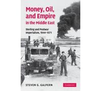 Steven G. Galpern Money, Oil, and Empire in the Middle East (Tascabile)