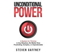 Steven Gaffney Unconditional Power (Copertina rigida)