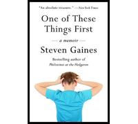 Steven Gaines One of These Things First (Copertina rigida)