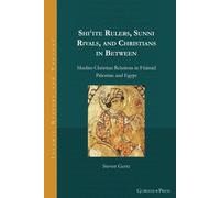 Steven Gertz Shiʿite Rulers, Sunni Rivals, and Christians in Between (Tascabile)