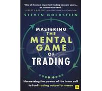 Mastering the Mental Game of Trading: Harnessing the Power of the Inner Self