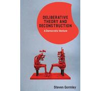 Steven Gormley Deliberative Theory and Deconstruction (Copertina rigida)