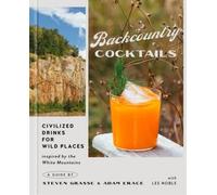 Steven Grasse Adam Erace Lee Noble Backcountry Cocktails (Copertina rigida)