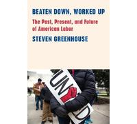 Steven Greenhouse Beaten Down, Worked Up (Copertina rigida)