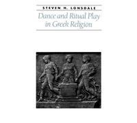 Steven H. Lonsdale Dance and Ritual Play in Greek Religion (Tascabile)