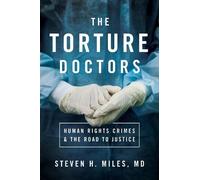 Steven H. Miles The Torture Doctors (Copertina rigida)