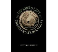 Steven H. Shiffrin The Religious Left and Church-State Relations (Tascabile)